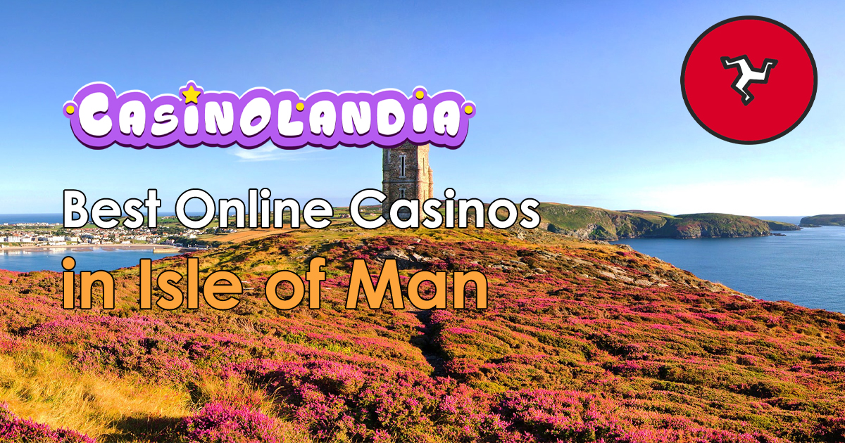 Best Online Casinos Isle of Man 2026 269+ Top Brands for Manx Players