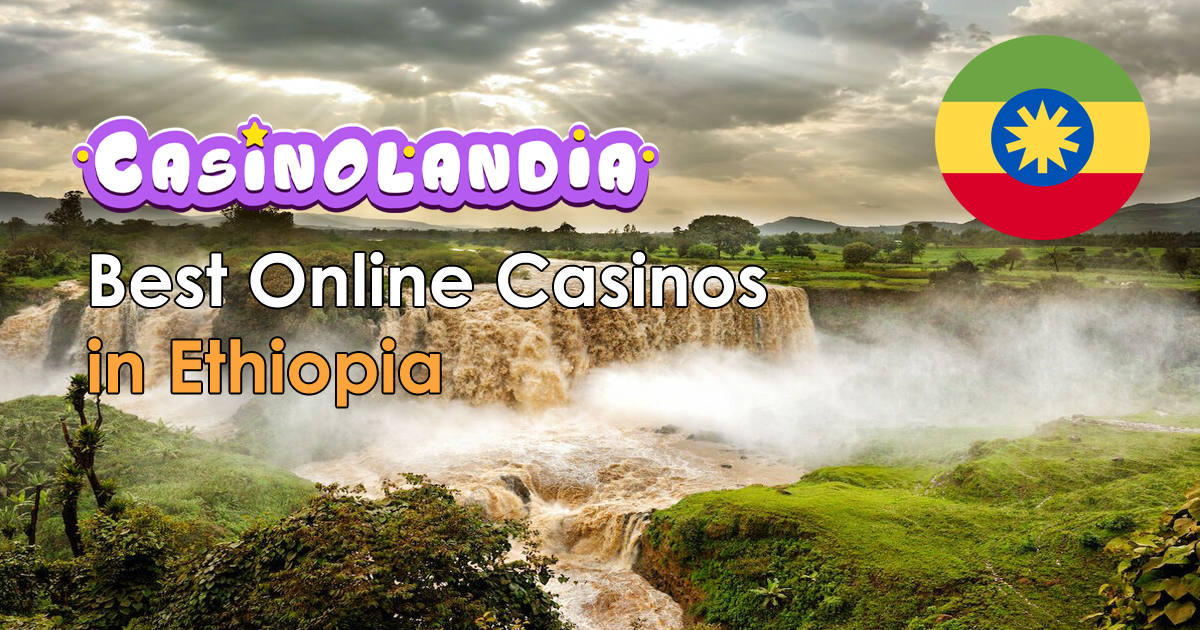 Best Online Casinos Ethiopia 2024 195+ Top Brands for Ethiopian Players