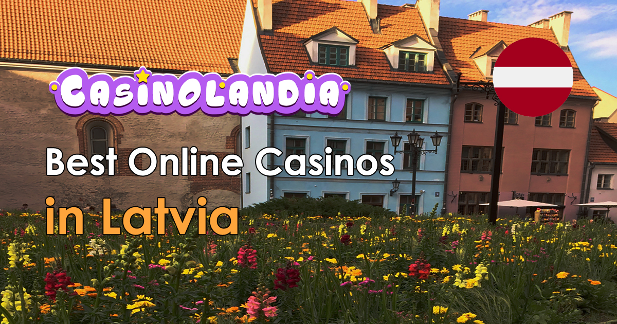 Best Online Casinos Latvia 2025 | 219+ Top Latvian Brands