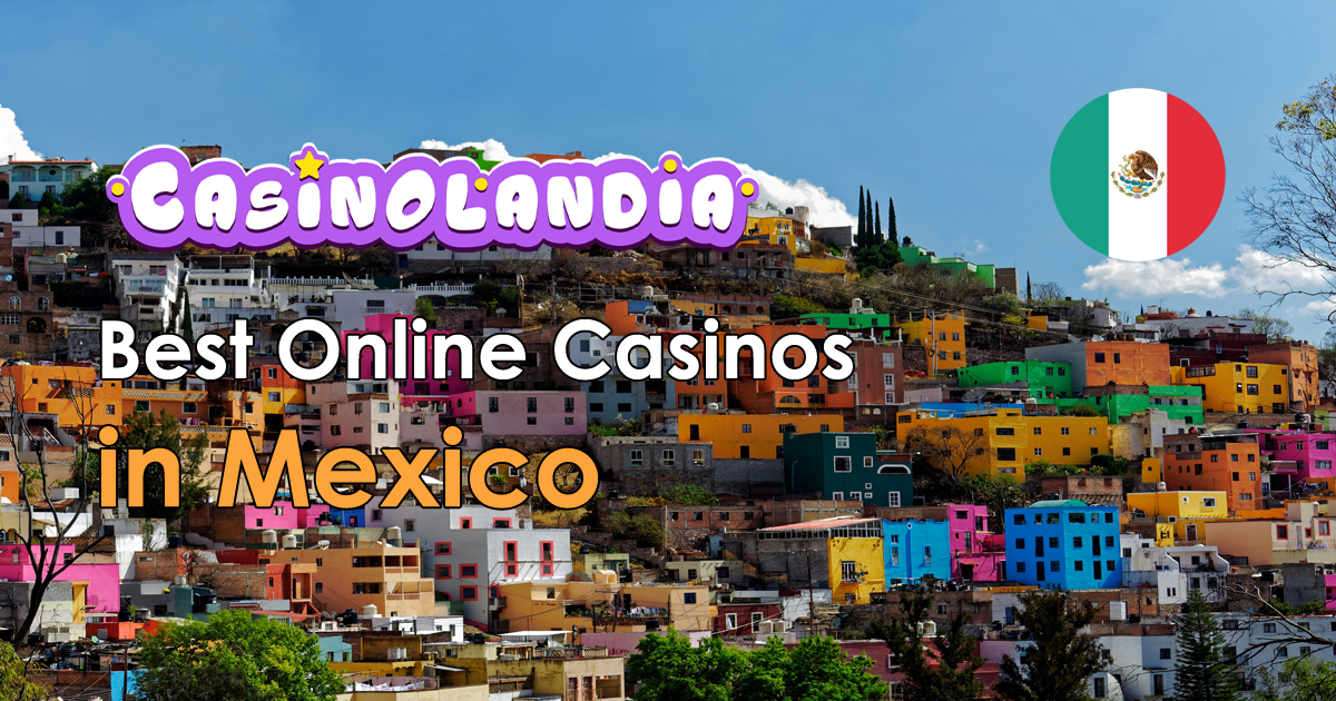 Best Online Casinos Mexico 2024 279 Top Mexican Brands   Best Online Casinos In Mexi 