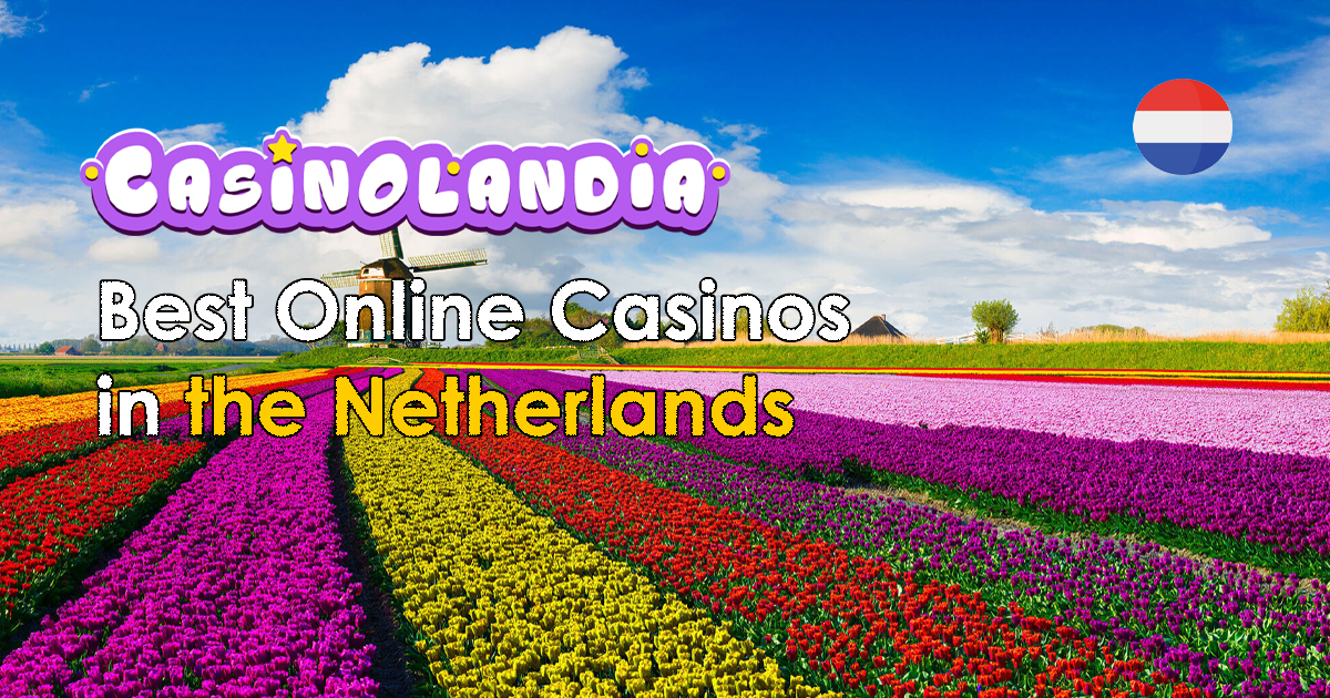 Online Casino Netherlands - Best Dutch Online Casinos in 2023