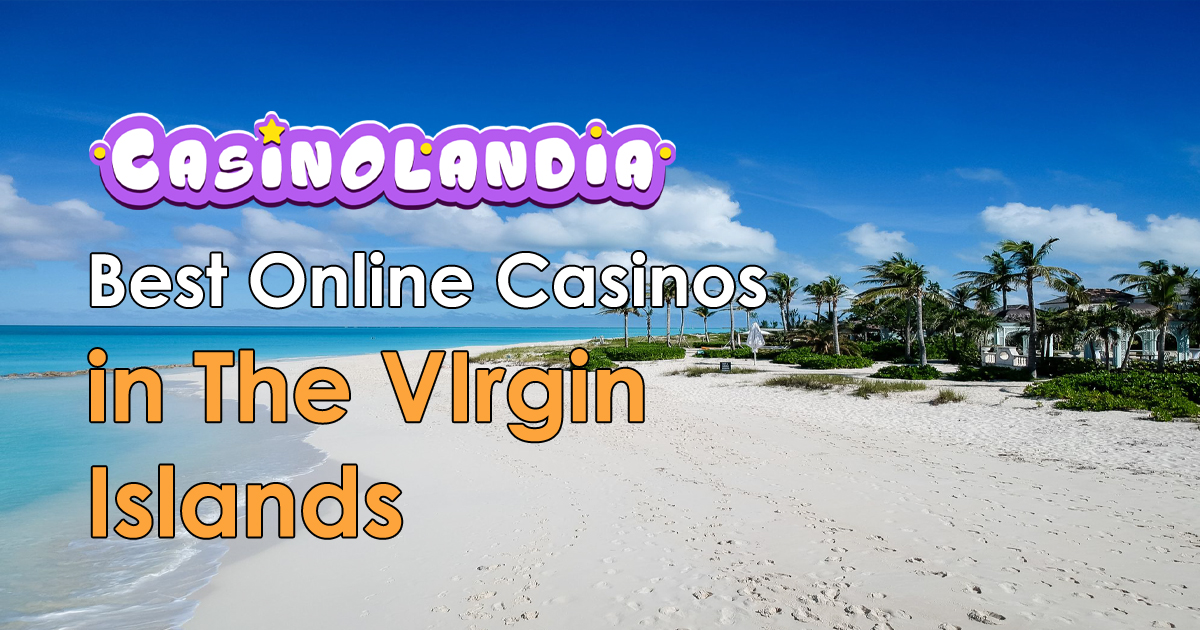 Best Online Casinos the US Virgin Islands 2025 | 242+ Top Brands for US ...