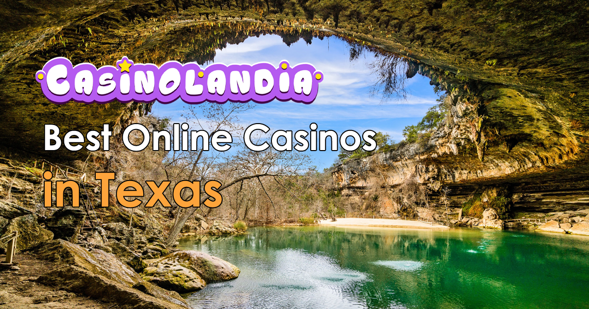Texas Online Casinos 2024 Best Brands for The Lone Star State