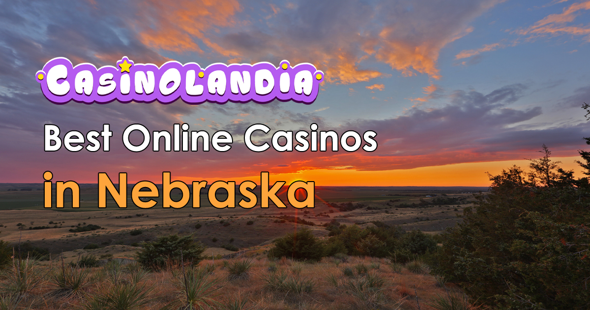 Nebraska Online Casinos 2024 Best Brands for The Cornhusker State