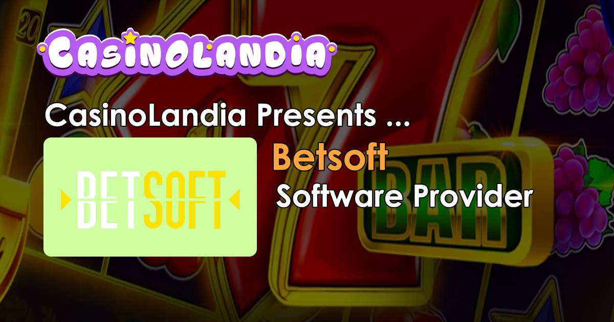 Betsoft | 500+ Best Casinos and 206+ Slots 2025