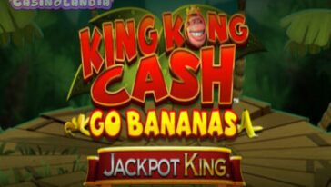 King Kong Cash Go Bananas Jackpot King by Blueprint