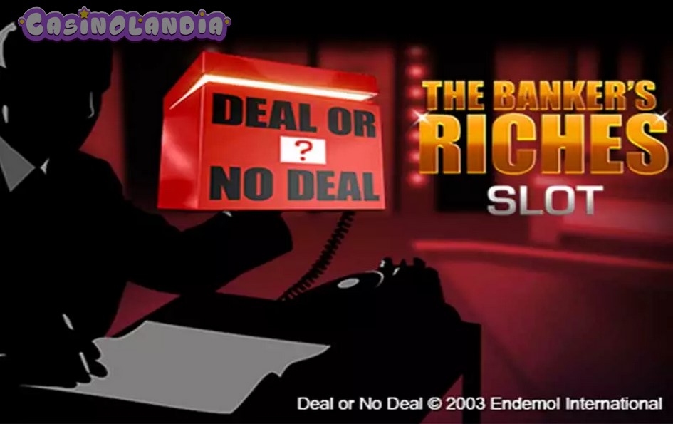 Deal or no Deal: The Banker's Riches by Playtech