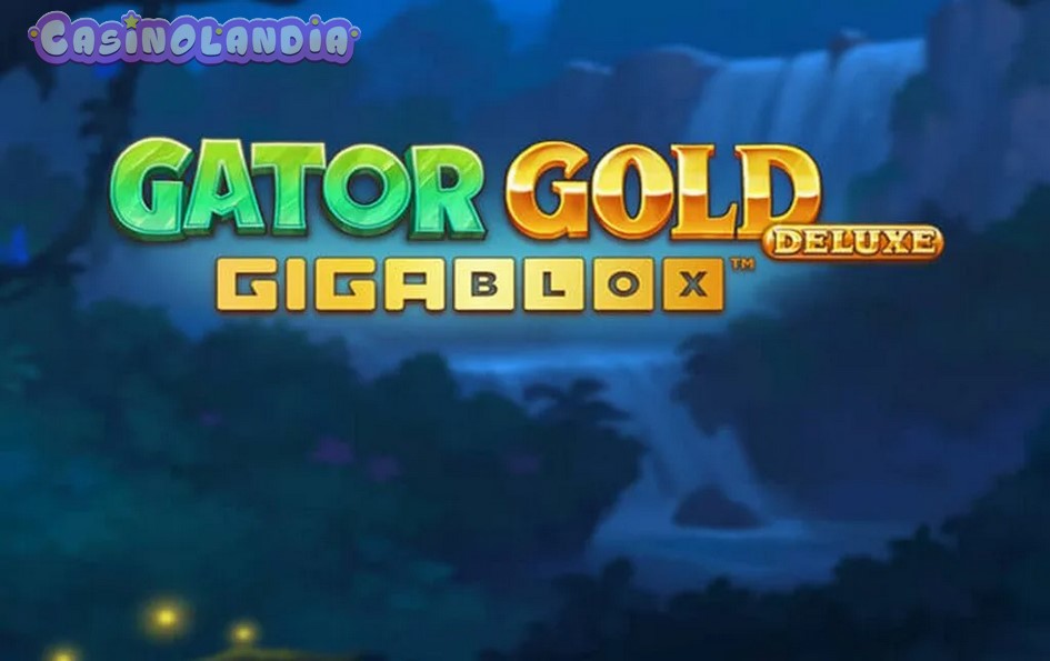 Gator Gold Deluxe Gigablox by Yggdrasil Gaming
