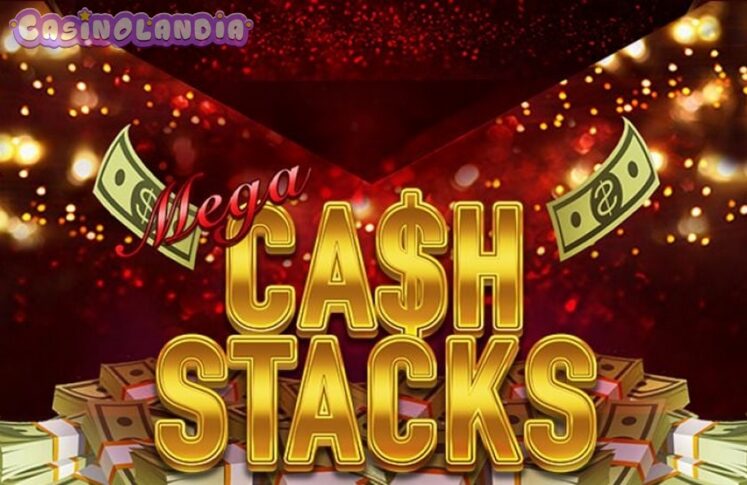 Mega Cash Stacks Slot by Bulletproof