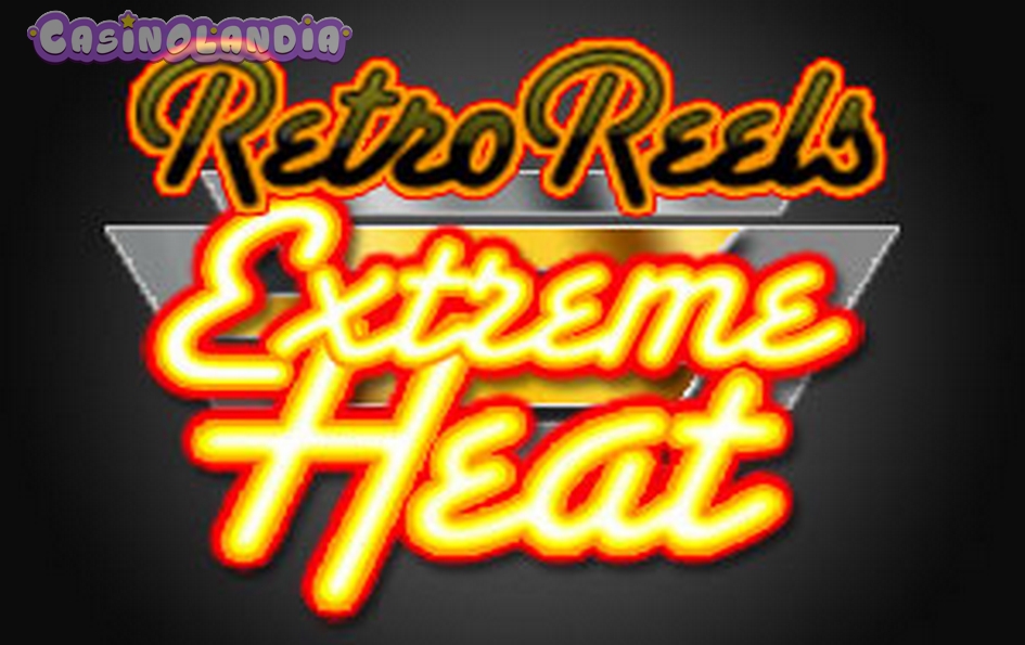 Retro Reels: Extreme Heat by Microgaming