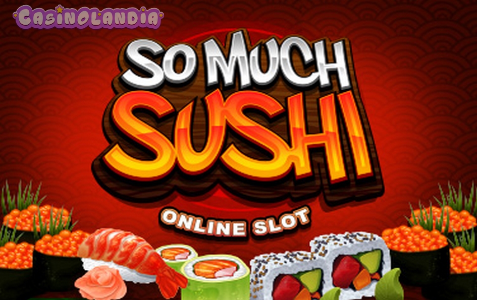 So Much Sushi by Microgaming