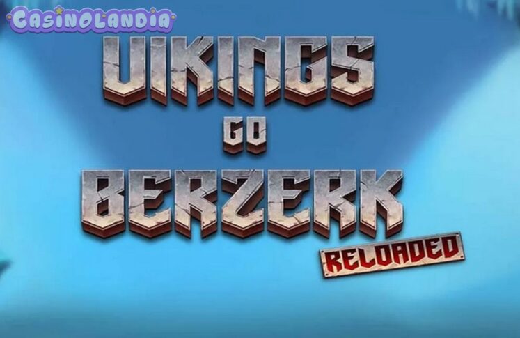 Vikings Go Berzerk Reloaded by Yggdrasil Gaming