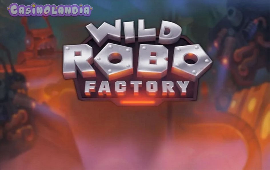Wild Robo Factory by Yggdrasil Gaming