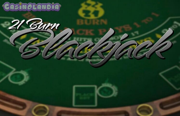 21 Burn Blackjack by Betsoft
