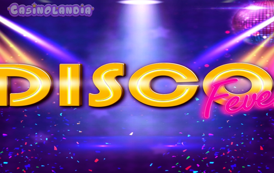 Disco Fever by Blueprint Gaming