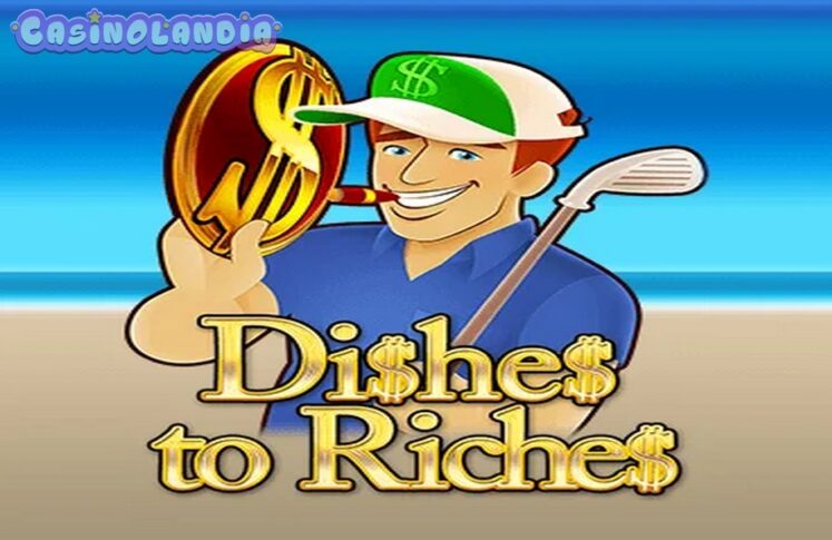 Dishes to Riches by Swintt