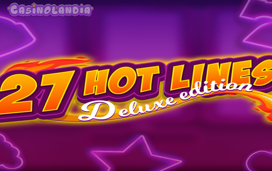 27 Hot Lines Deluxe by Zeus Play