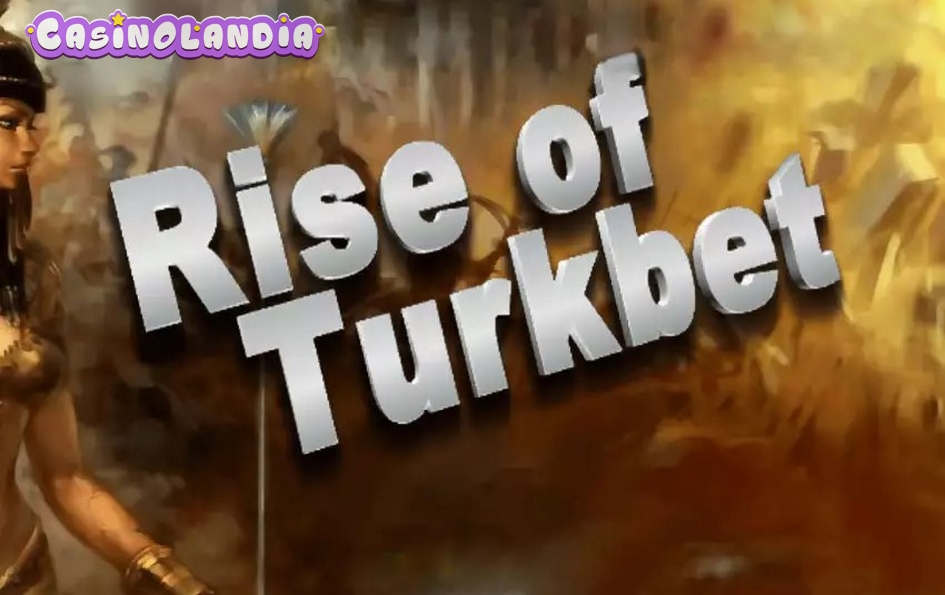 Rise Of Turkbet by Fils Game