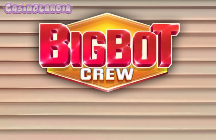 BigBot Crew by Quickspin