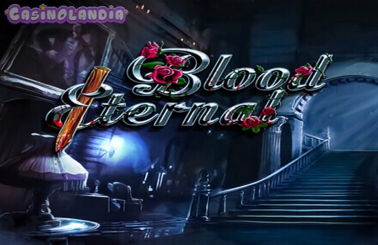 Blood Eternal by Betsoft