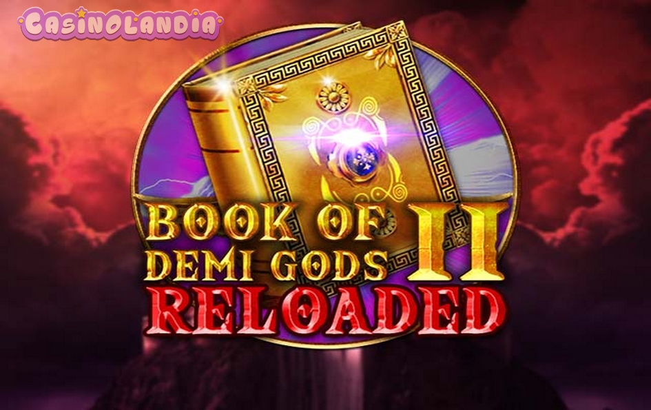 Book of Demi Gods 2 Reloaded by Spinomenal