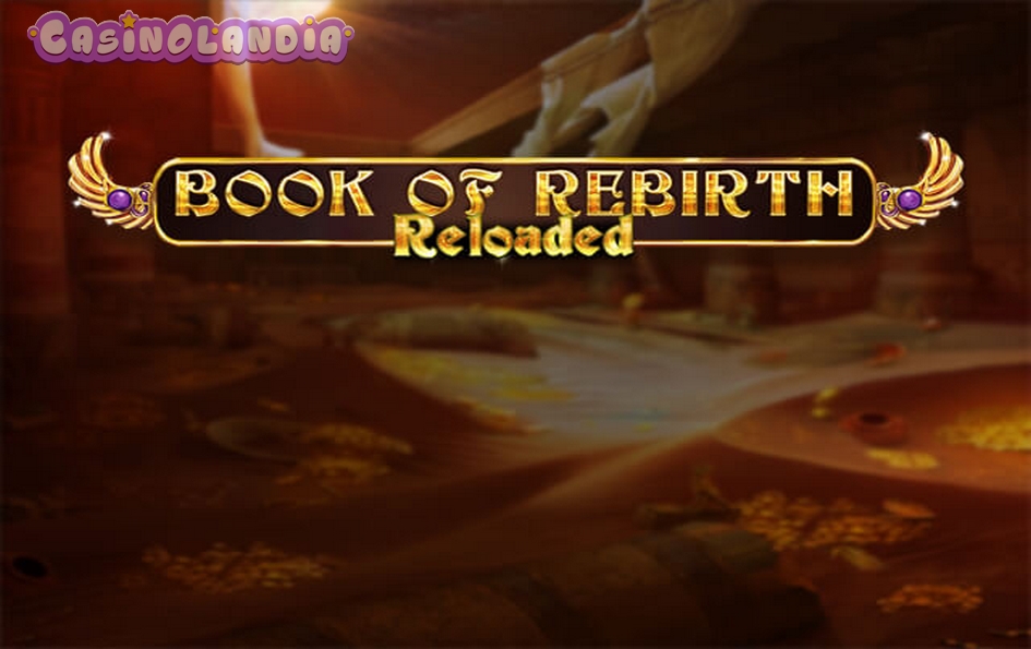 Book Of Rebirth Reloaded by Spinomenal