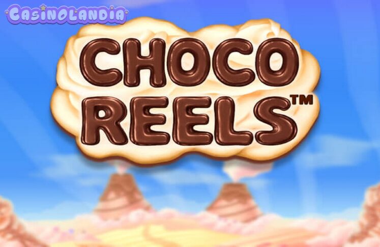 Choco Reels by Wazdan