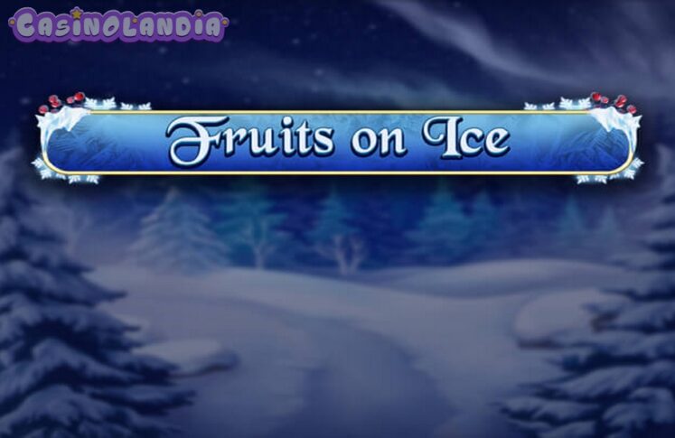 Fruits On Ice by Spinomenal