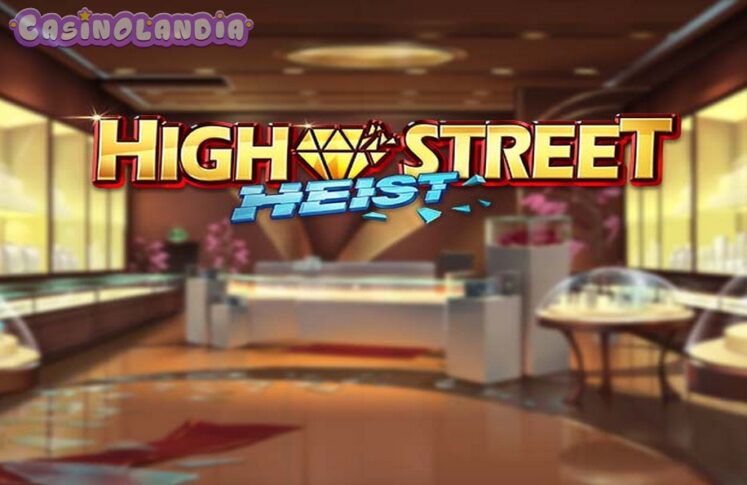 Highstreet Heist by Quickspin