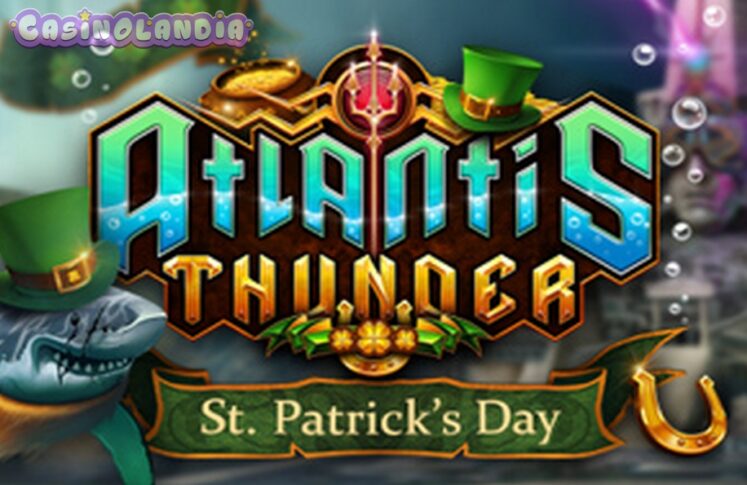 Atlantis Thunder St. Patrick’s Day by Kalamba Games