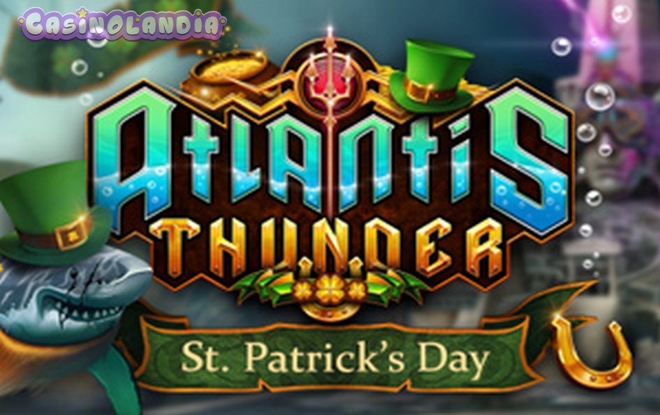 Atlantis Thunder St. Patrick’s Day by Kalamba Games