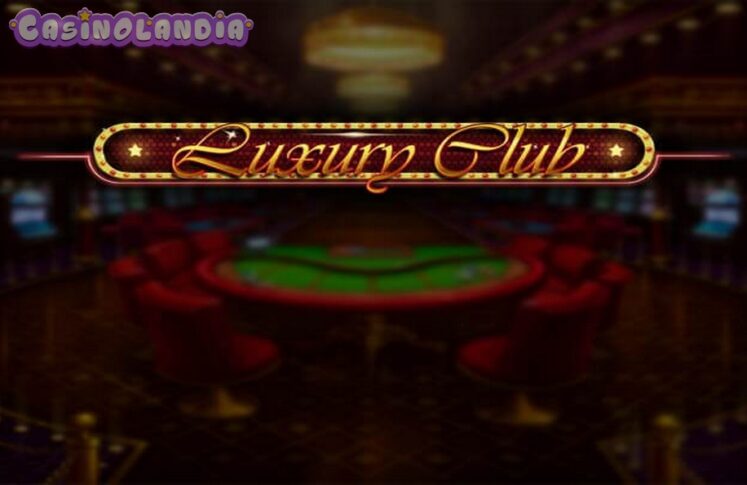 Luxury Club by Spinomenal