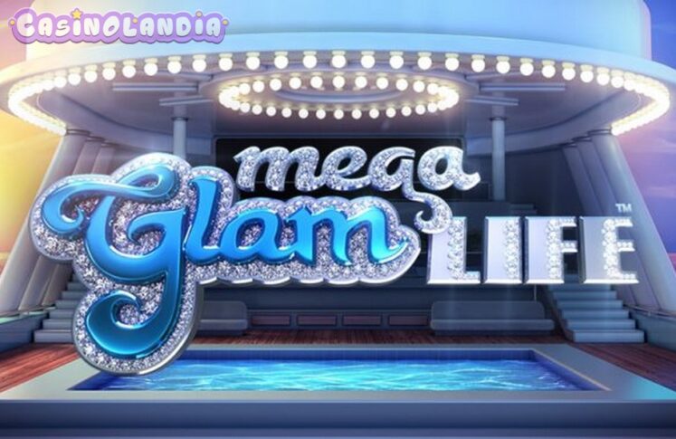 Mega Glam Life by Betsoft