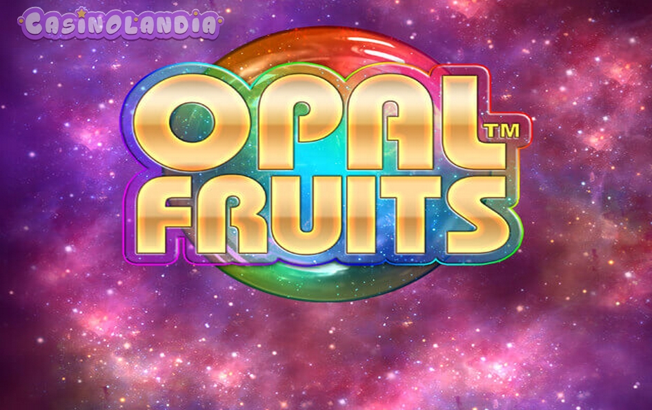 Opal Fruits by Big Time Gaming
