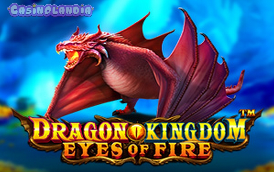 Dragon Kingdom Eyes of Fire by Pragmatic Play