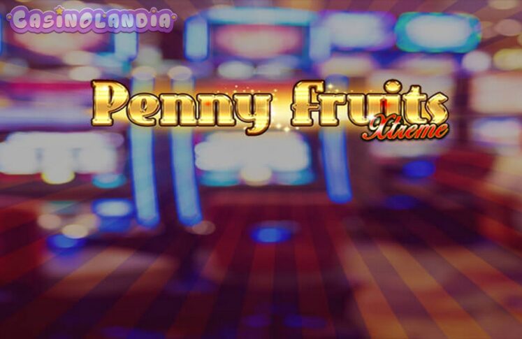 Penny Fruits Extreme Spin O Wheel by Spinomenal