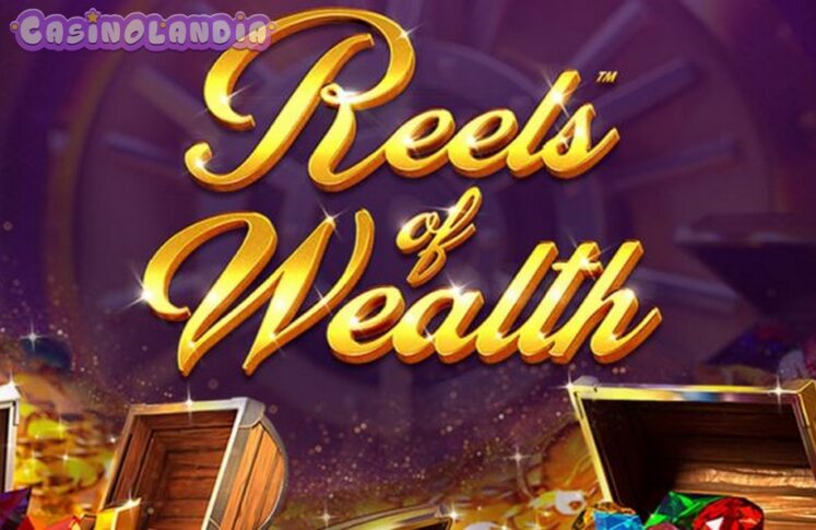 Reels Of Wealth by Betsoft