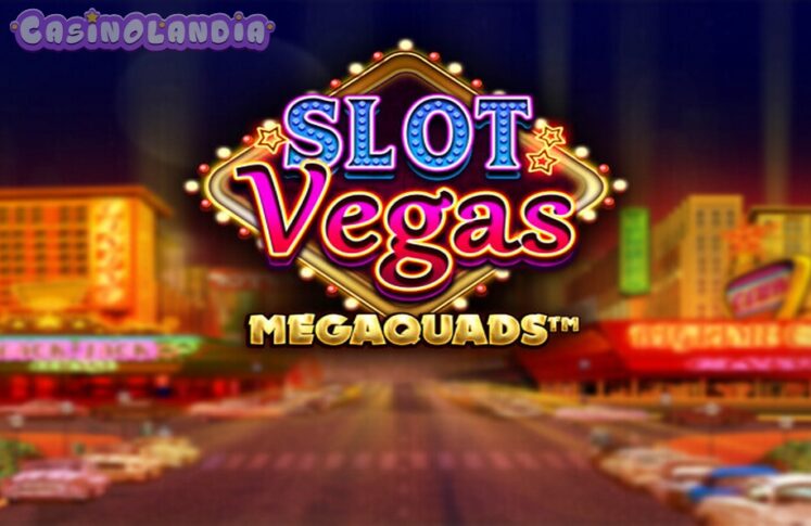 Slot Vegas Megaquads by Big Time Gaming