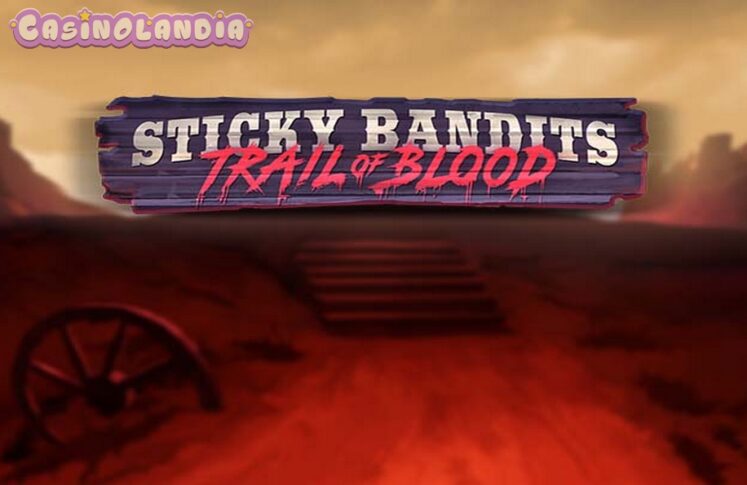 Sticky Bandits Trail of Blood by Quickspin