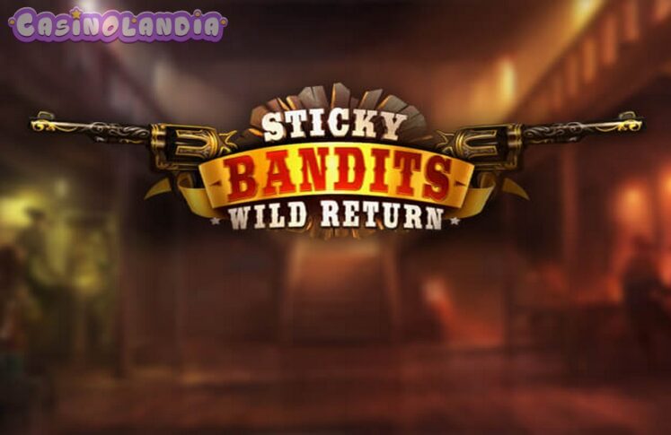 Sticky Bandits: Wild Return by Quickspin