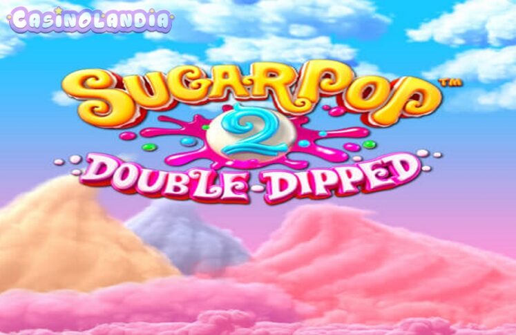 SugarPop 2: Double Dipped by Betsoft