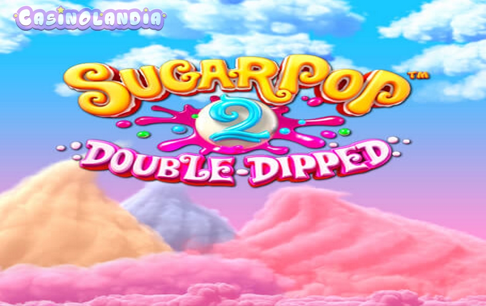 SugarPop 2: Double Dipped by Betsoft