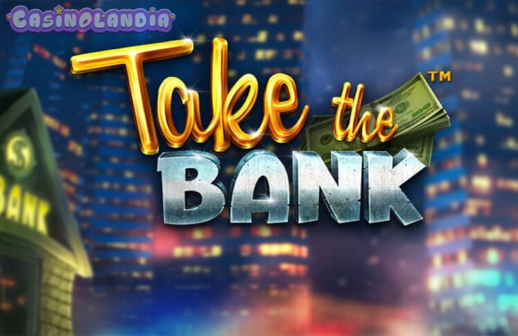 Take The Bank by Betsoft