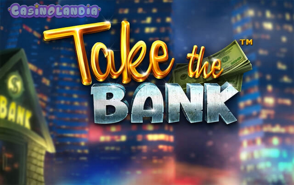 Take The Bank by Betsoft