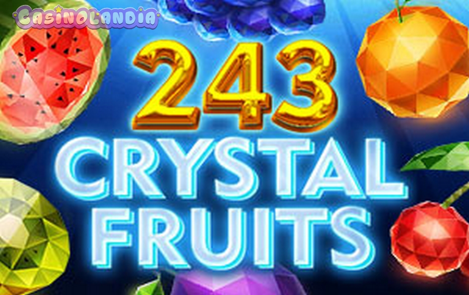 243 Crystal Fruits by Tom Horn Gaming