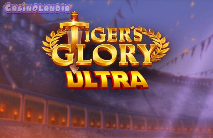 Tiger’s Glory Ultra by Quickspin