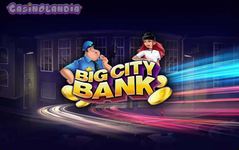 Big City Bank by Pascal Gaming