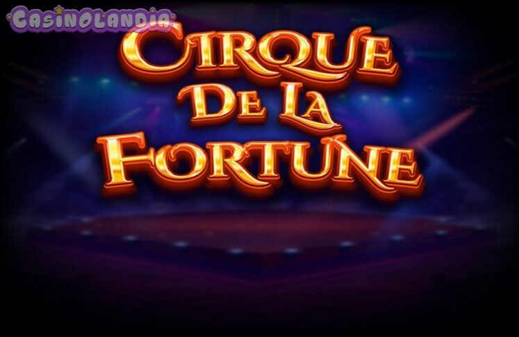 Cirque De La Fortune by Red Tiger