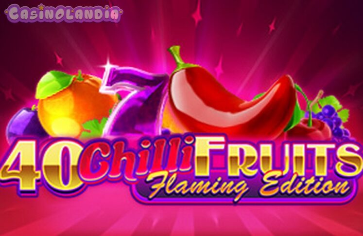 40 Chilli Fruits Flaming Edition by Gamzix