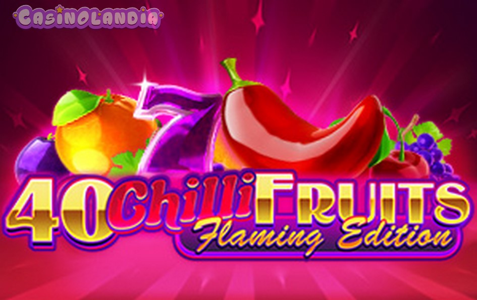 40 Chilli Fruits Flaming Edition by Gamzix